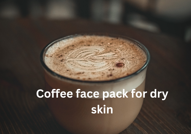 Coffee face pack for dry skin