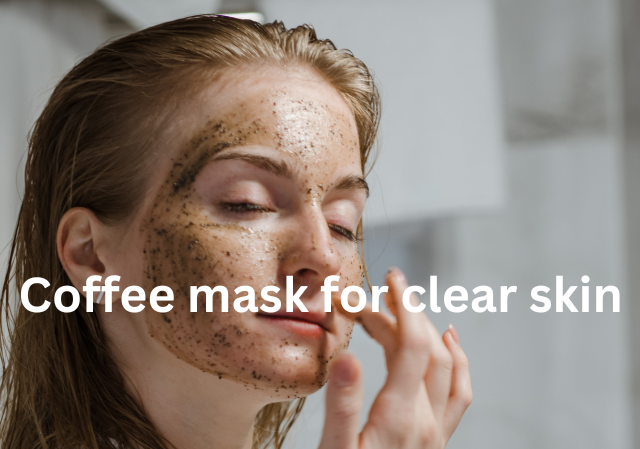 Coffee mask for clear skin