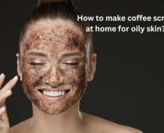 How to make coffee scrub at home for oily skin?