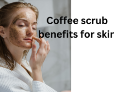 Coffee scrub benefits for skin